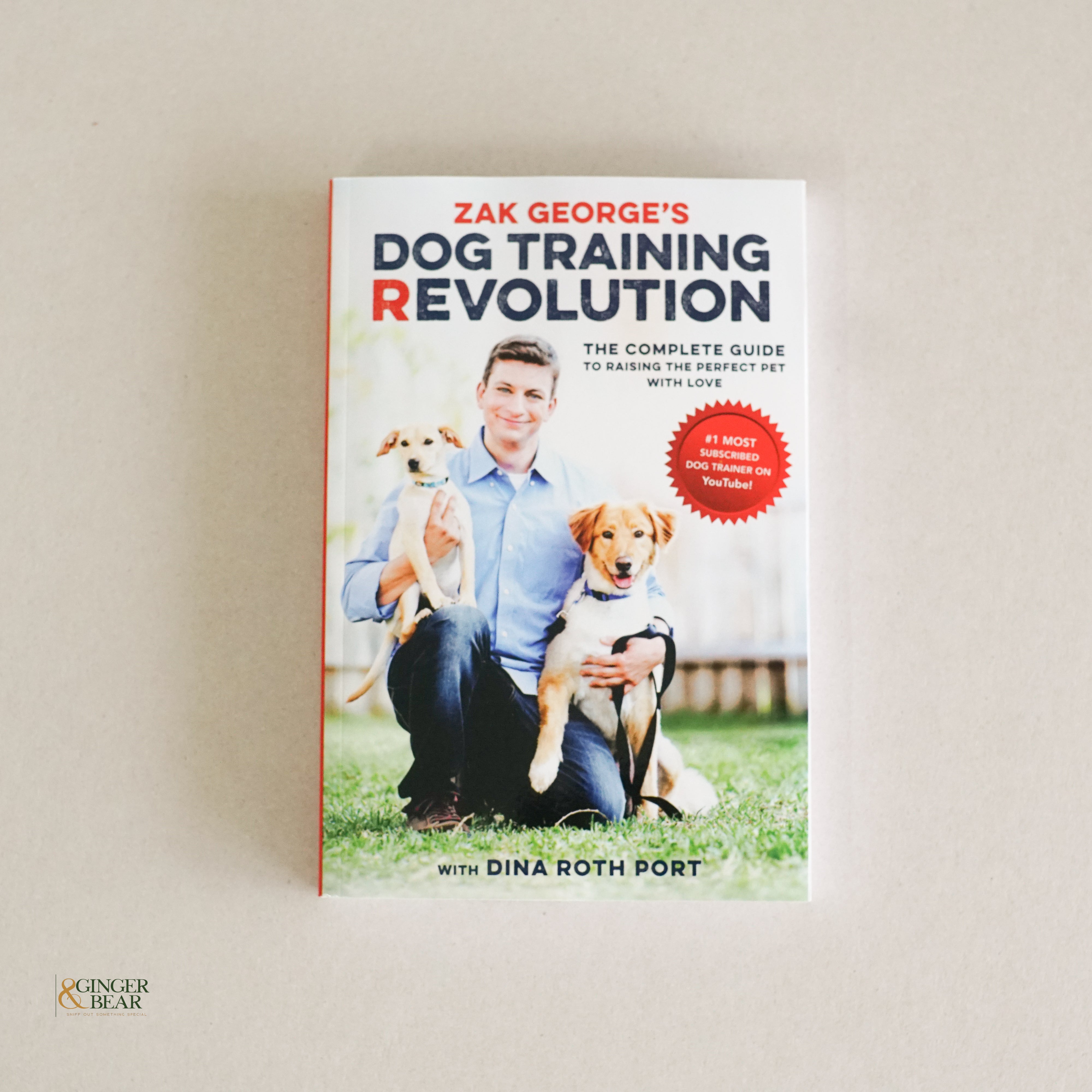 Book: Zak George’s Dog Training Revolution — The Complete Guide to Raising the Perfect Pet with Love (Paperback, 2016)
