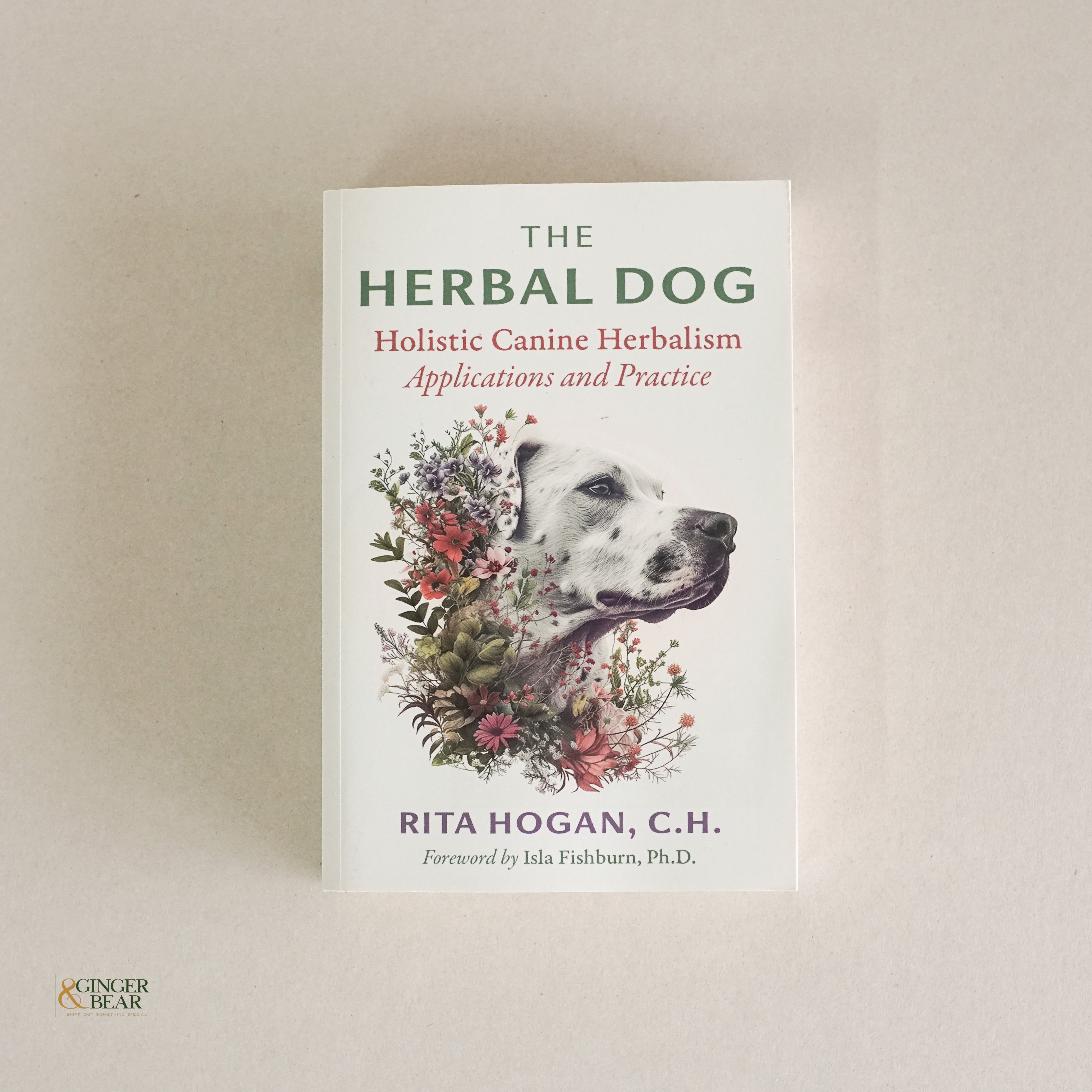 Book: The Herbal Dog — Holistic Canine Herbalism: Applications & Practice (Paperback, 2025)